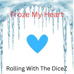 Froze My Heart