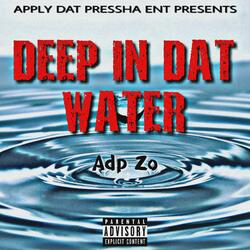 Deep in Dat Water