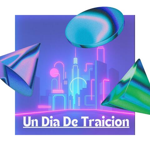 Un Dia De Traicion