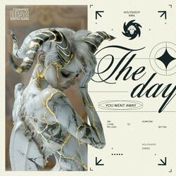 THE DAY YOU WENT AWAY
