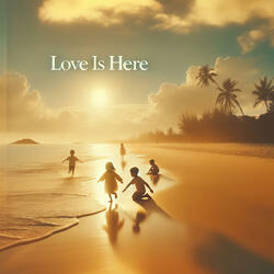 Love is Here