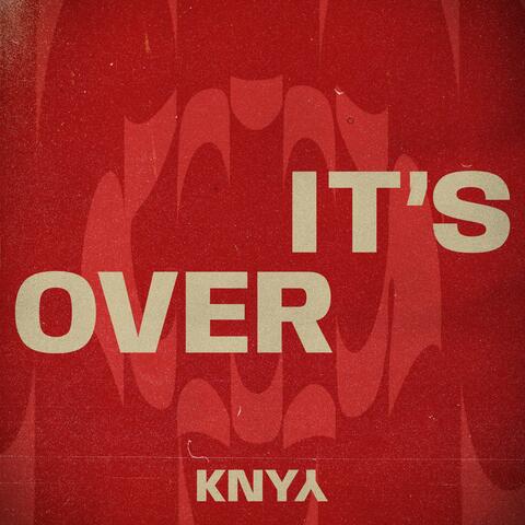 It's Over