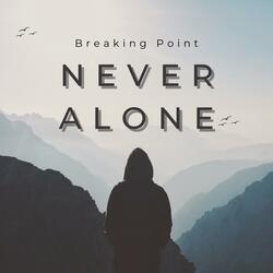 Never Alone