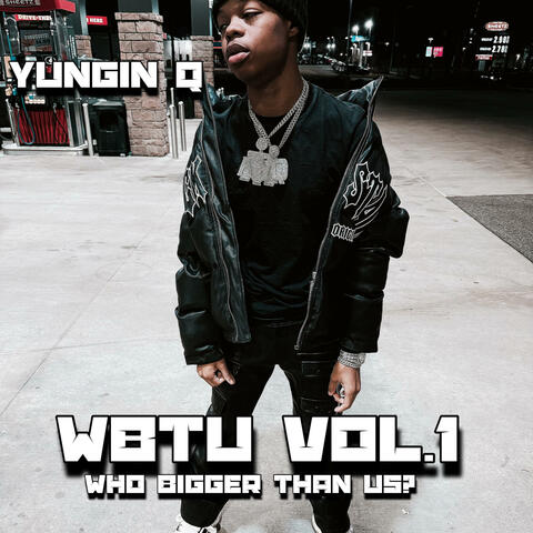 W.B.T.U. (Who Bigger Than Us?)