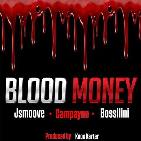 Blood Money (feat. Campayne & YK Bossilini)