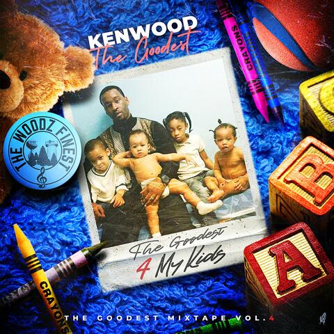 The Goodest 4 My Kids (The Goodest Mixtape Vol.4)
