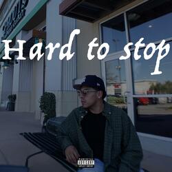 Hard to stop