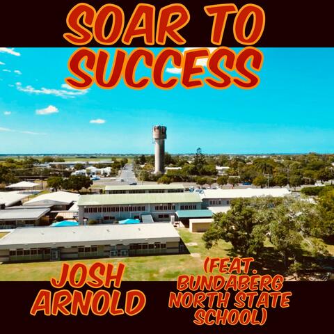 Soar to Success (feat. Bundaberg North State School)