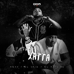 Tu Xatta (feat. El Skiz & El Kris VL)