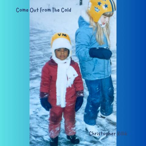 Come Out From The Cold