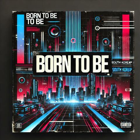 Born to be