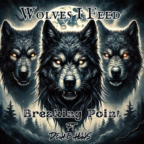 Wolves I Feed (feat. Deano Haas)