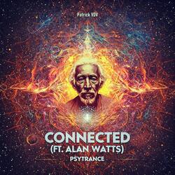 Connected (feat. Alan Watts) (Psytrance)