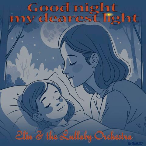 Good night my dearest light