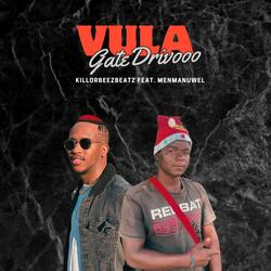 Vula Gate Drivooo (feat. Menmanuwel)