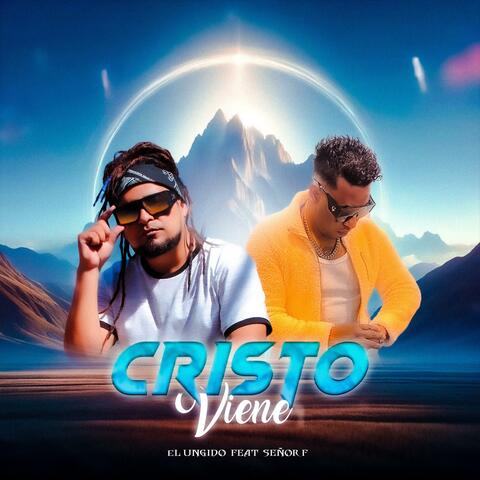 Cristo Viene (feat. El Ungido)