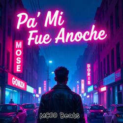Pa' Mí Fue Anoche