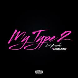 My Type 2 (feat. Ree$ey Muney & Bryfromtha3rd)