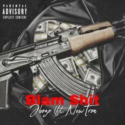 Blam Shit (feat. NewTron)