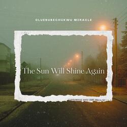 The Sun Will Shine Again
