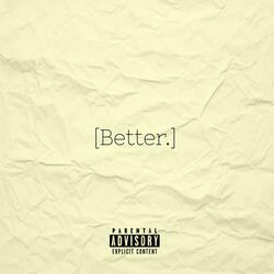 Better