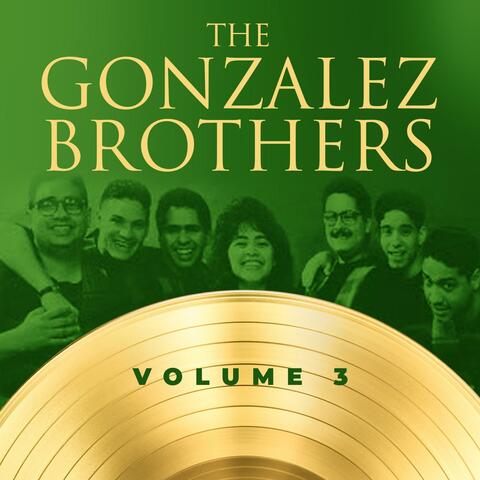 The Gonzalez Brothers Volume 3