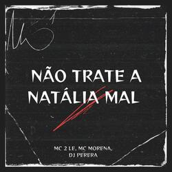 Não Trate a Natália Mal