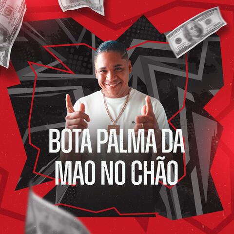 BOTA PALMA DA MAO NO CHÃO (feat. Preto Rico)