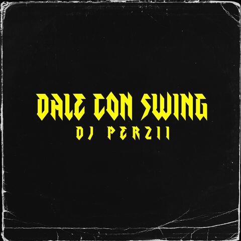 DALE CON SWING