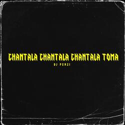 CHANTALA CHANTALA CHANTALA TOMA