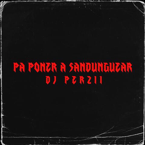 pa poner a sandunguear