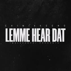 LEMME HEAR DAT (feat. FSC Keeno)