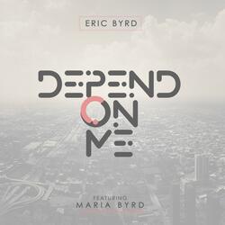 Depend on Me (feat. Maria Byrd)