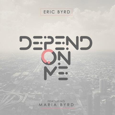 Depend on Me (feat. Maria Byrd)