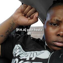P.H.A (Pain Healz All)