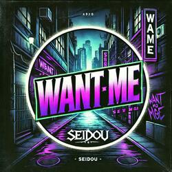 Want Me