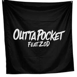Outta Pocket (feat. ZOD)