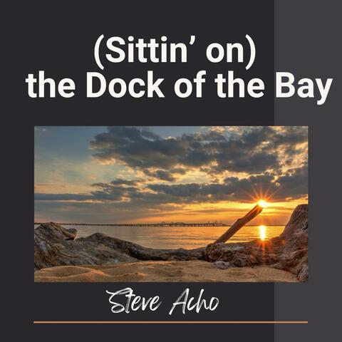 (Sittin' on) the Dock of the Bay