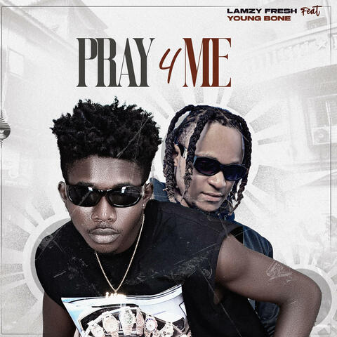 Pray 4 Me (feat. Young Bone)