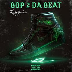 Bop 2 Da Beat