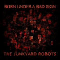Born Under a Bad Sign