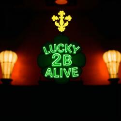 Lucky 2b Alive