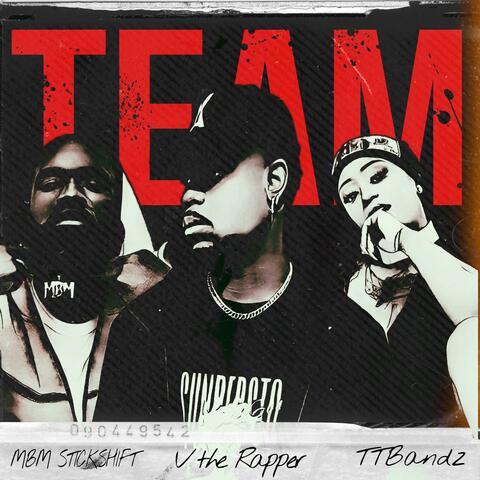 TEAM (feat. MBM Stickshift & TT Bandz)