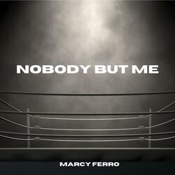 Nobody But Me