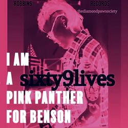 I AM A PINK PANTHER FOR BENSON
