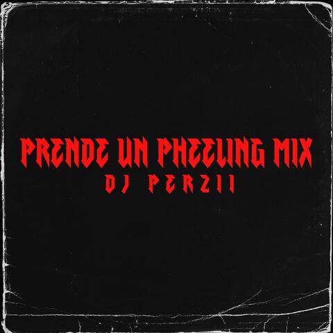 PRENDE UN PHEELING MIX