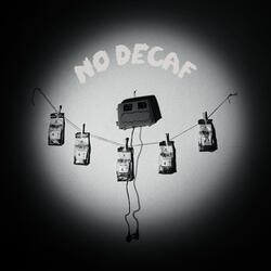 NO DECAF