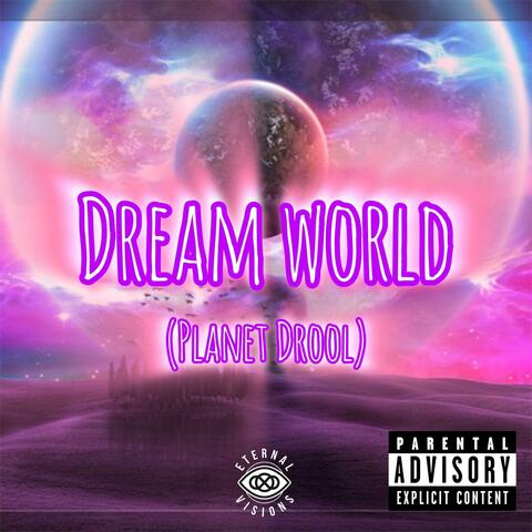 Dream World (Planet Drool)