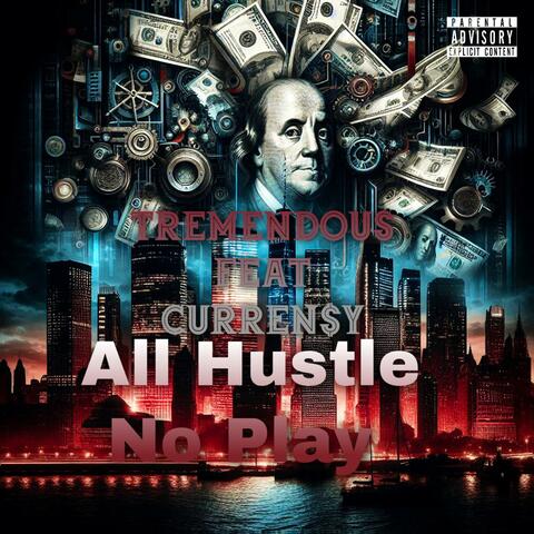 All Hustle No Play (feat. Curren$y)