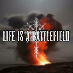 Life Is A Battlefield